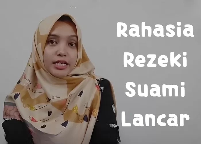 Apa yang harus dilakukan istri agar rezeki suami lancar?