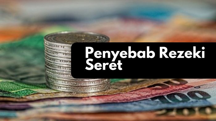 Apa yg membuat rezeki susah?